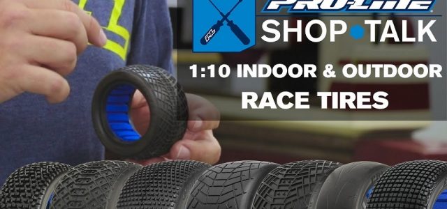 Pro-Line SHOP TALK: Ep. 5 – 1:10 Indoor & Outdoor Race Tires [VIDEO]