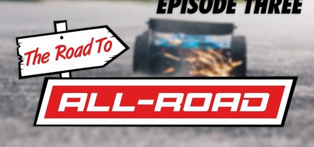 ARRMA The Road To ALL-ROAD // Episode Three – Testing [VIDEO]