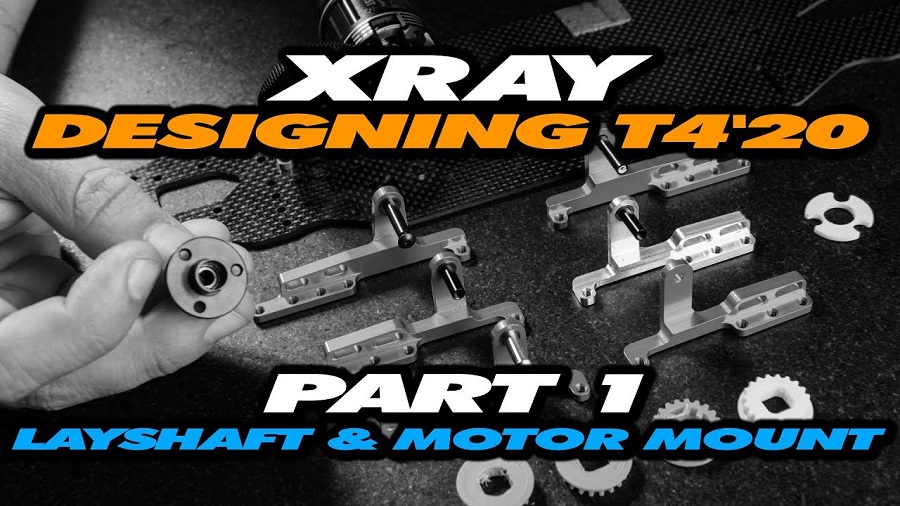 Designing The XRAY T4'20 - Part 1 - Layshaft & Motor Mount
