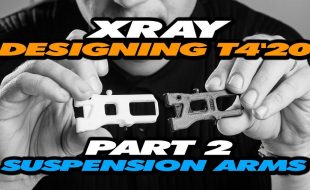 Designing The XRAY T4’20 – Part 2 – Suspension Arms [VIDEO]