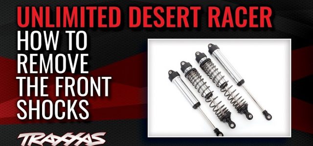 How To Remove The Front Shocks On The Traxxas Unlimited Desert Racer [VIDEO]