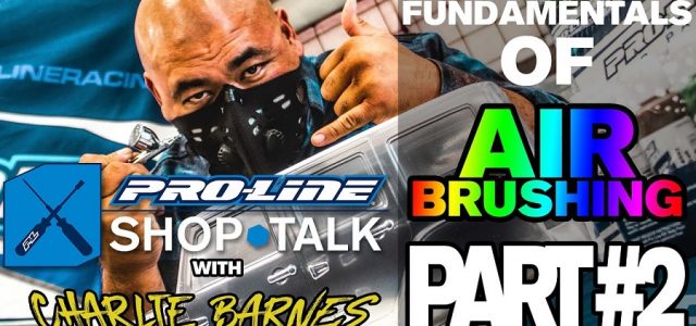 Pro-Line SHOP TALK Ep. 16 – Fundamentals Of RC Airbrushing Part 2 [VIDEO]