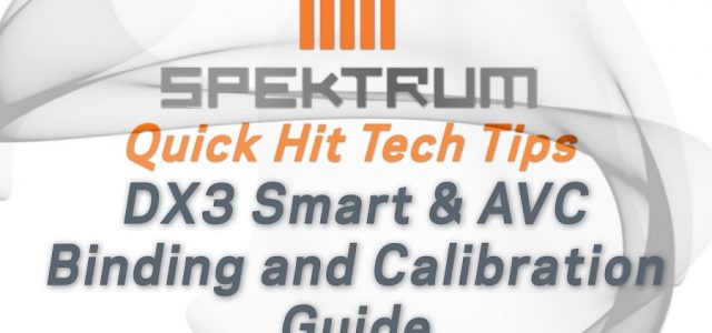 Spektrum Quick Hit Tech Tips – AVC Binding & Calibration Guide With DX3 Smart Transmitter [VIDEO]