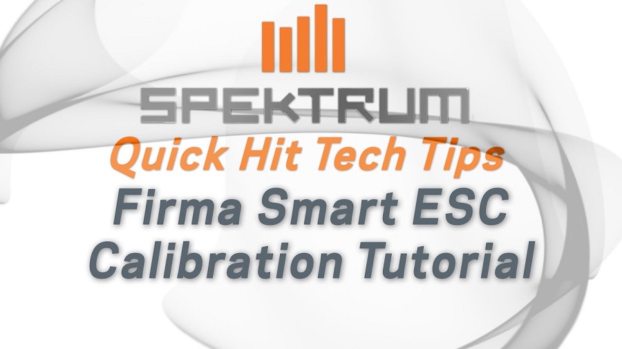 Spektrum Quick Hit Tech Tips - Firma Smart ESC Calibration Guide