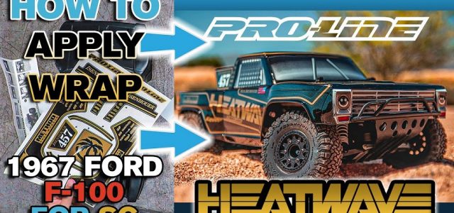 Pro-Line HOW TO: Apply Wrap To 1967 F-100 HEATWAVE Edition For SC [VIDEO]