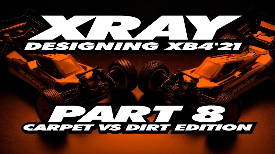 XRAY XB4'21 Exclusive Pre-Release - Part 8 - Carpet vs Dirt Edition