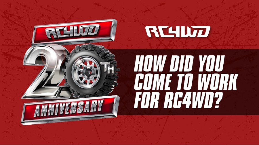 RC4WD 20th Anniversary Spotlight How Did You Come To Work For RC4WD