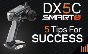 Spektrum DX5C Smart 5 Tips To Success [VIDEO]