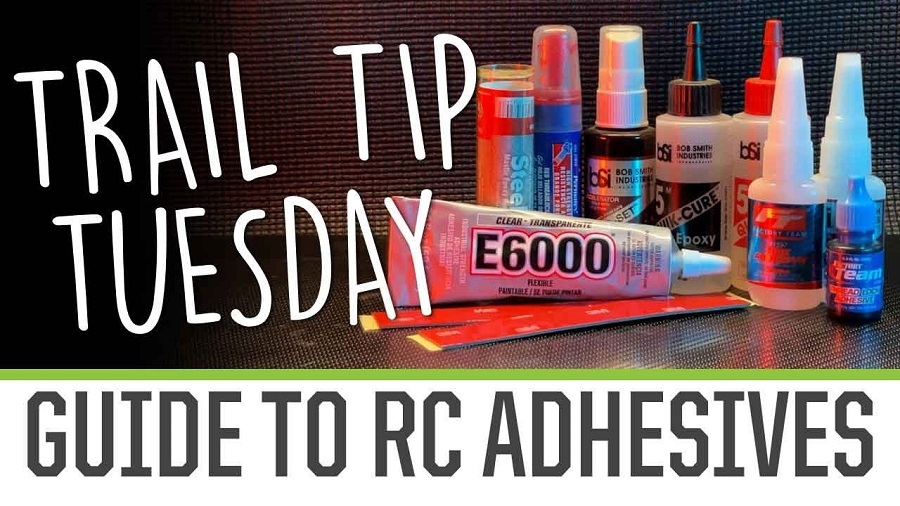 Trail Tip Tuesday Beginner's Guide to RC Adhesives