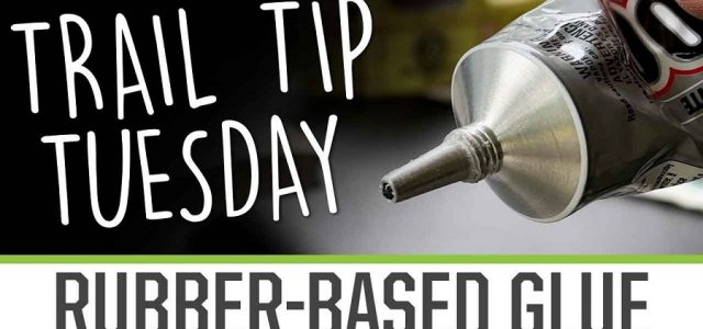 Trail Tip Tuesday: Using Rubber Based Glue [VIDEO]