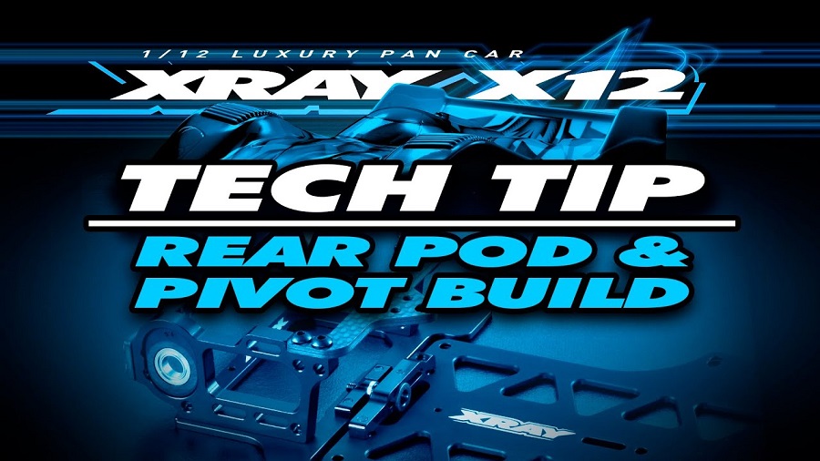 XRAY X12'22 Rear Pod & Pivot Build Tech Tip