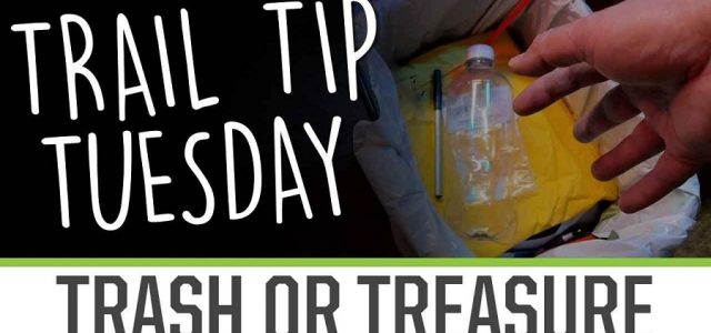 Trail Tip Tuesday: Trash or Treasure [VIDEO]