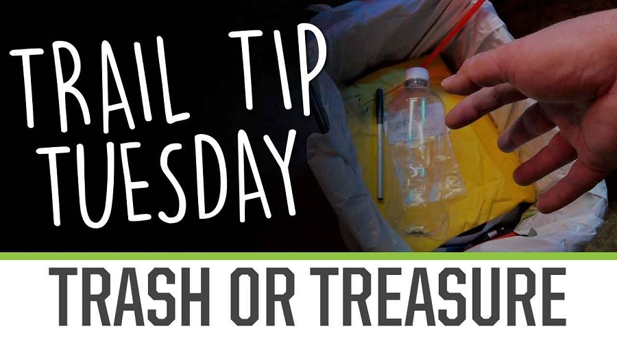 Trail Tip Tuesday Trash or Treasure