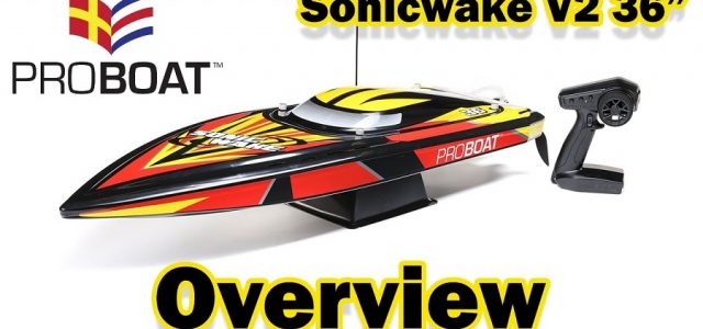 Overview Of The ProBoat Sonicwake V2 [VIDEO]
