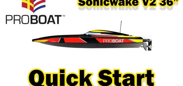Quick Start Guide For The ProBoat Sonicwake V2 [VIDEO]