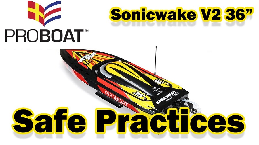 Safe Practices For The ProBoat Sonicwake V2