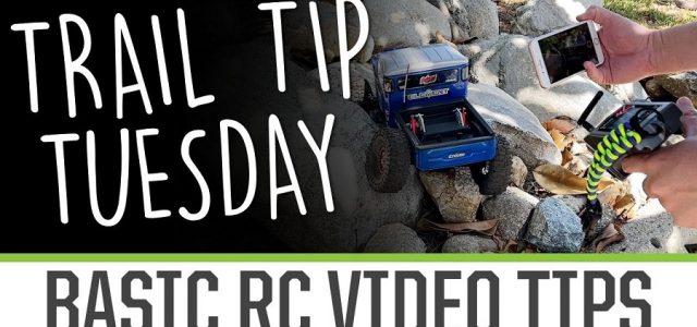 Trail Tip Tuesday: Basic RC Video Tips [VIDEO]