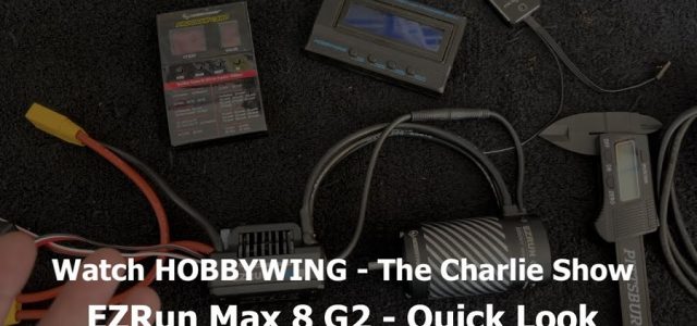 Quick Look @ The HOBBYWING Max 8 G2 [VIDEO]