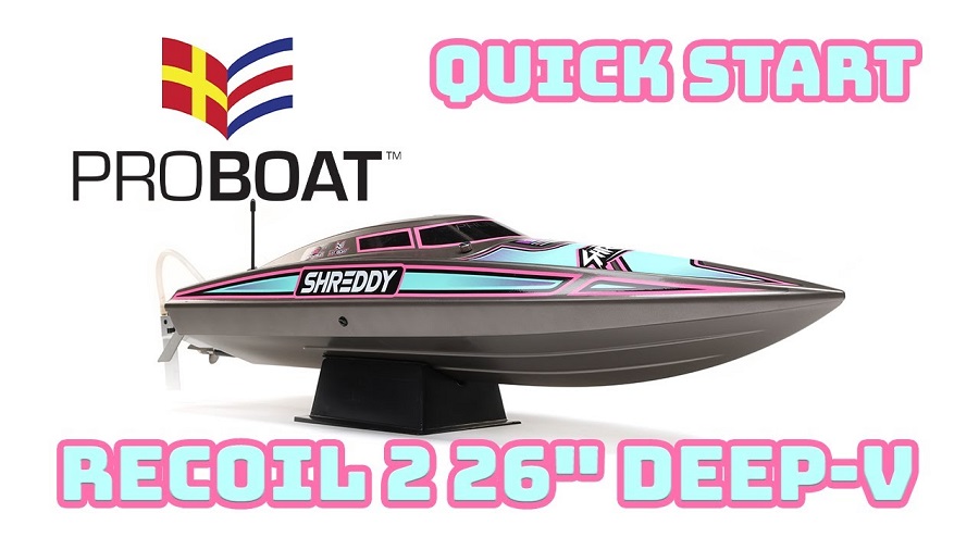 Quick Start Pro Boat Recoil 2 26 Self-Righting Brushless Deep-V RTR