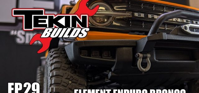 Tekin Builds Ep. 29: Element Enduro Bronco [VIDEO]