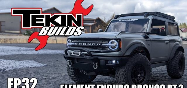 Element Enduro Bronco Build Pt.2 | Tekin Builds Ep.32 [VIDEO]