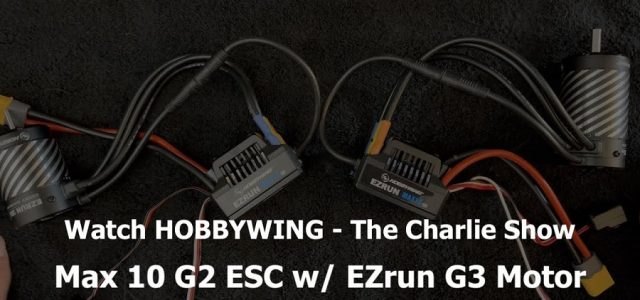 HOBBYWING Max 10 G2 With EZrun G3 Unboxing & Setup [VIDEO]