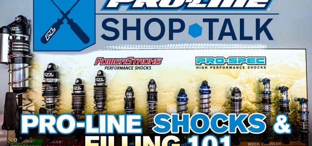 Pro-Line SHOP TALK Ep. 17 – Pro-Line Shock Line Up & Filling 101 [VIDEO]