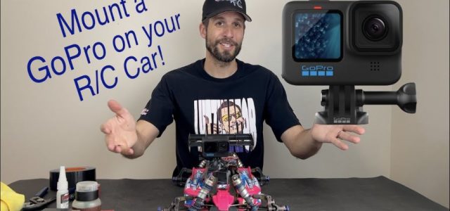 How To: Mount A GoPro On Your RC Car With Pro Driver Ryan Lutz [VIDEO]