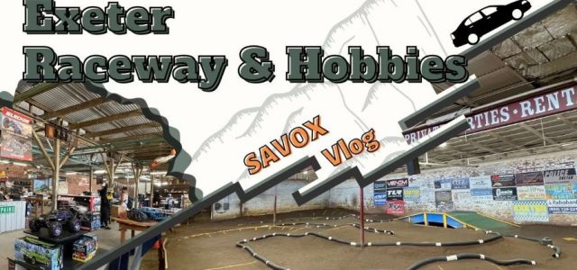 Exeter Raceway & Hobbies Tour With Savox [VIDEO]