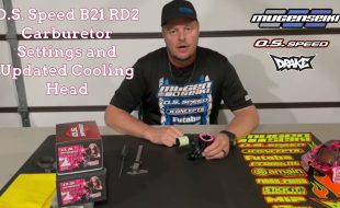O.S. Speed B21 RD2 Carburetor Settings & Updated Cooling Head With Mugen’s Adam Drake [VIDEO]