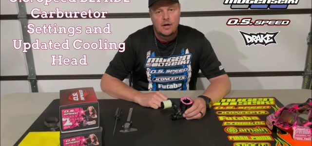 O.S. Speed B21 RD2 Carburetor Settings & Updated Cooling Head With Mugen’s Adam Drake [VIDEO]