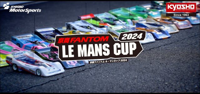 Kyosho 2024 Fantom/Le Mans Cup [VIDEO]