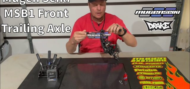 MSB1 Front Trailing Axle Options With Mugen’s Adam Drake [VIDEO]
